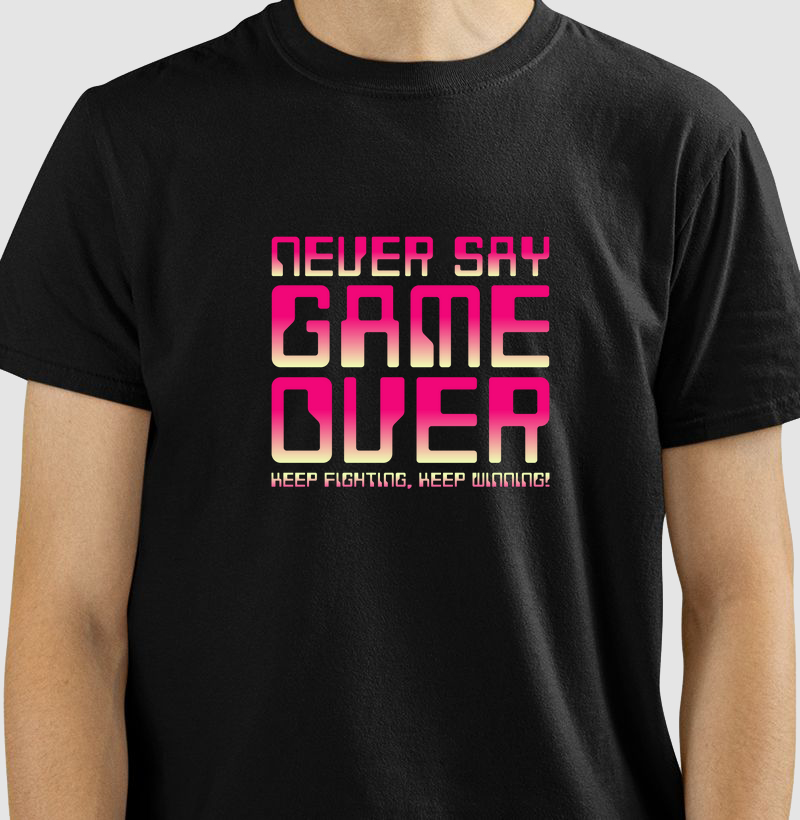 Camiseta Never Say Game Over