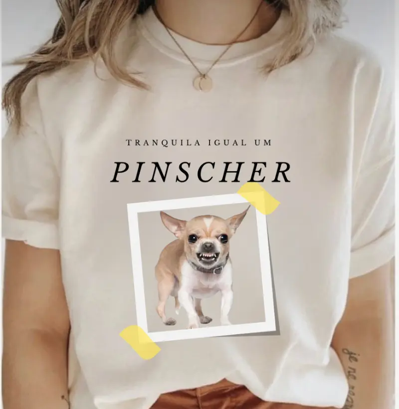 [Camiseta] Tranquila Igual Um Pinscher - Pinscher