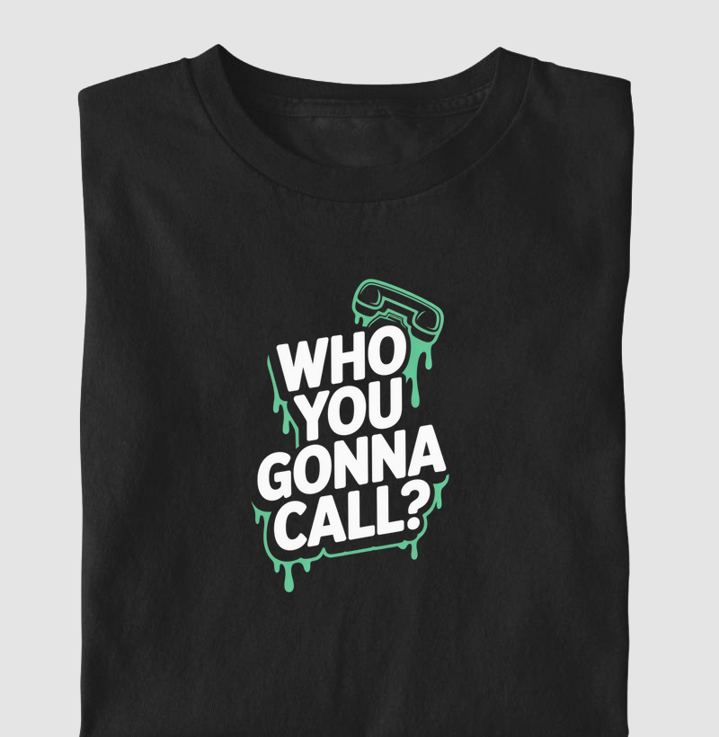 Who You Gonna Call?