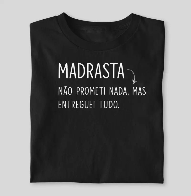 Madrasta, entreguei tudo