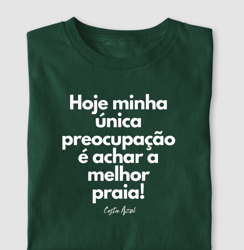 Camiseta Minha única preocupação...