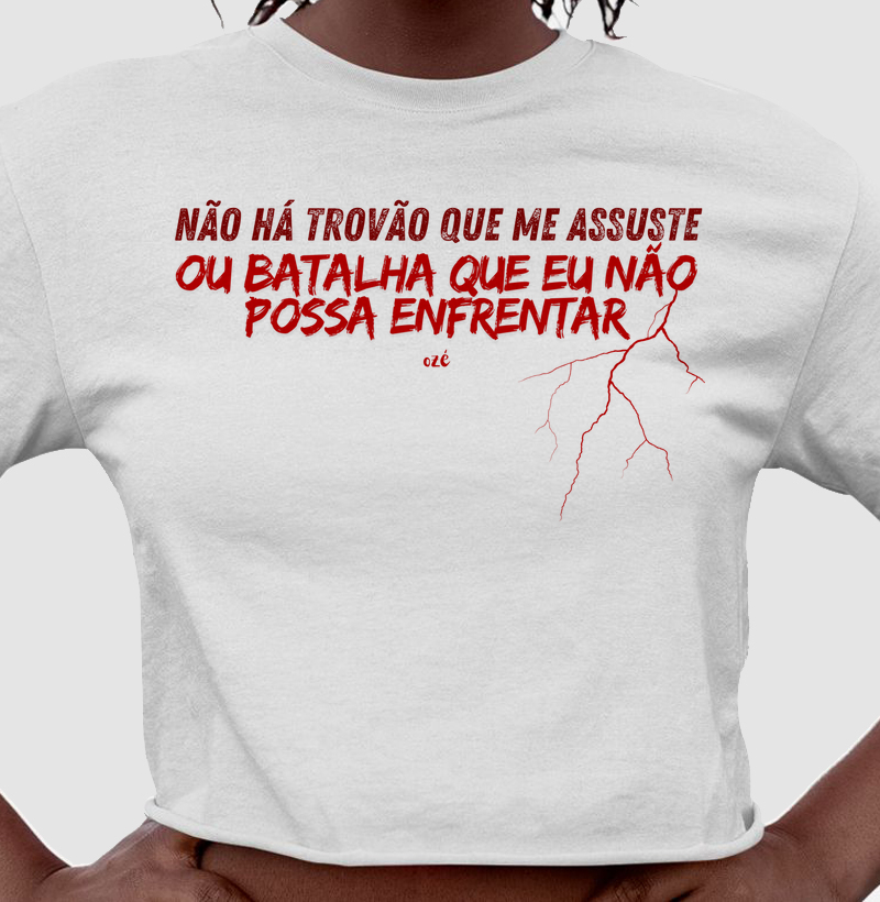 Não há trovão que me assuste ou batalha que eu não possa enfrentar