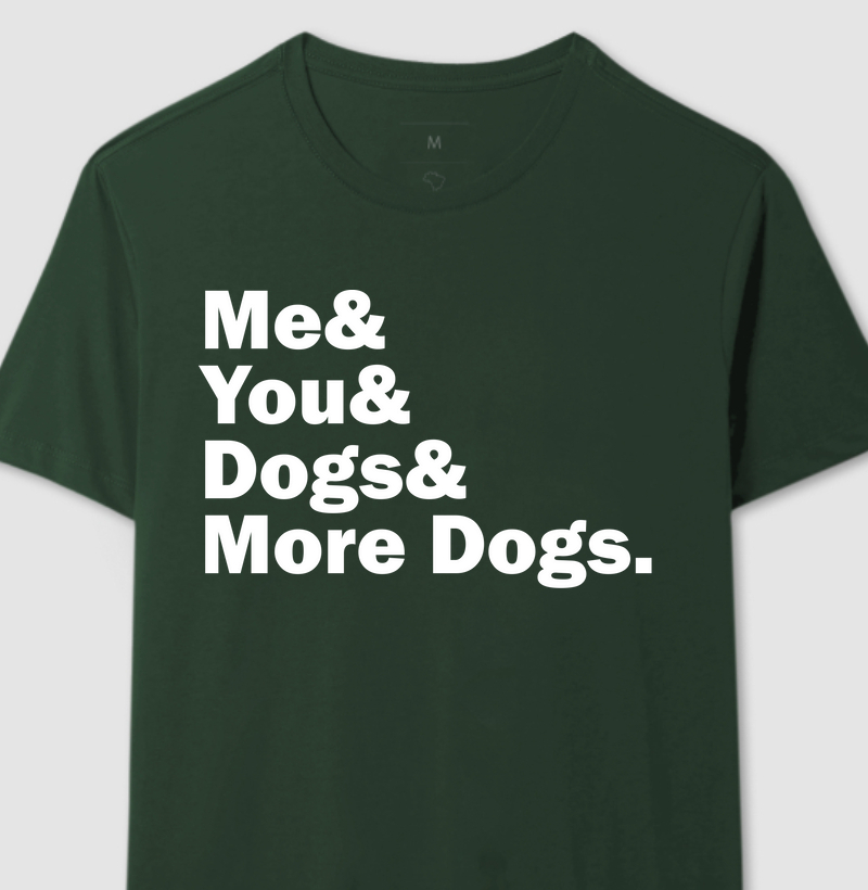 Camiseta TEXTO - Me You and Dogs