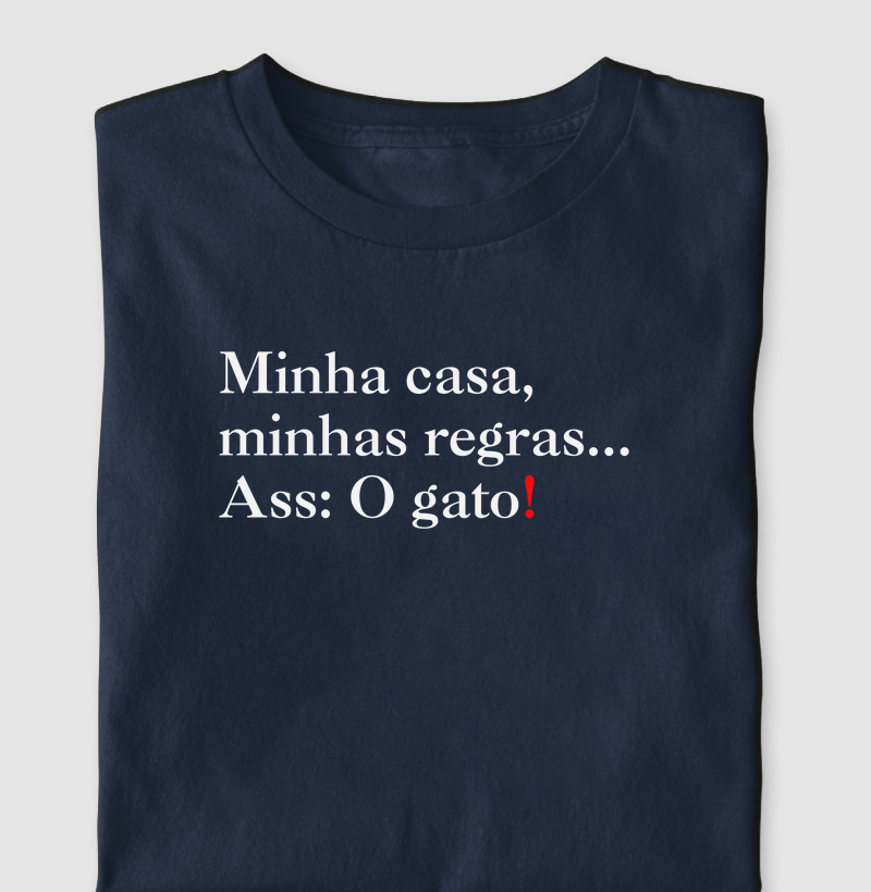 Minha casa, minhas regras... Ass: O Gato!