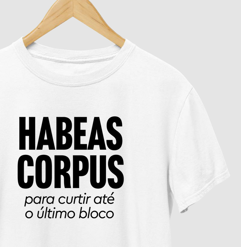 Habeas Corpus para curtir até o último bloco