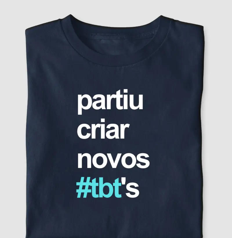 Partiu criar novos tbt's