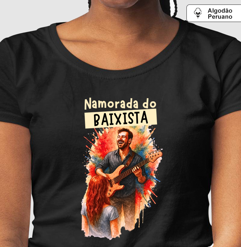 Camiseta Algodão Peruano Namorada do Baixista