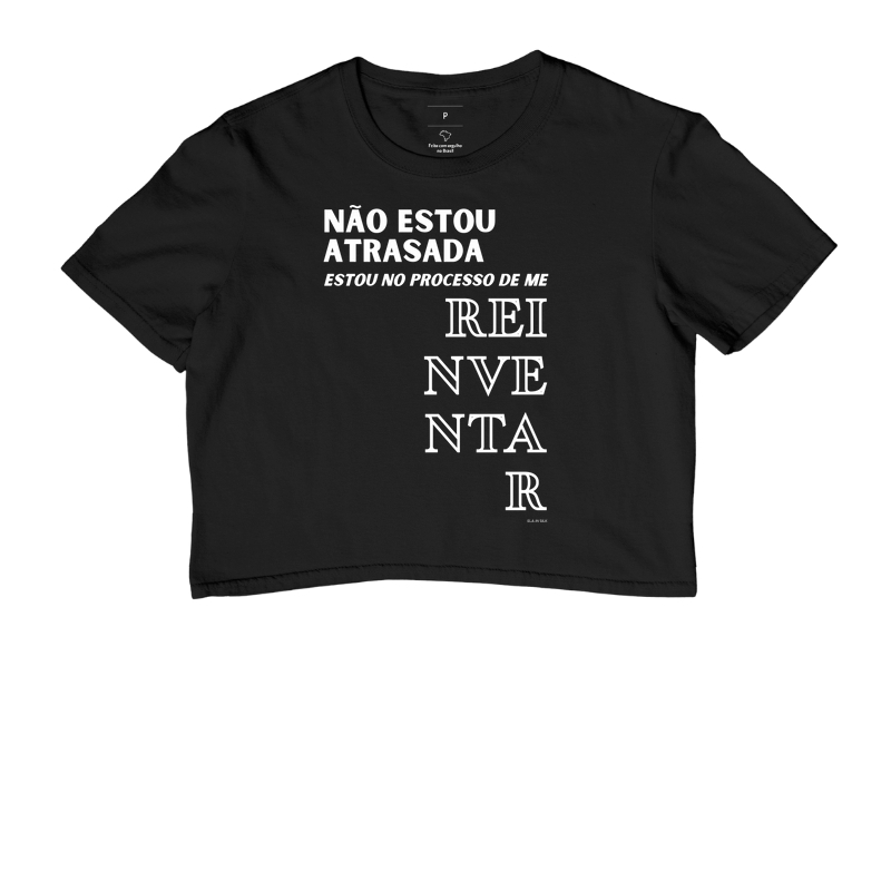 Não estou atrasada. Estou no processo de me reinventar.