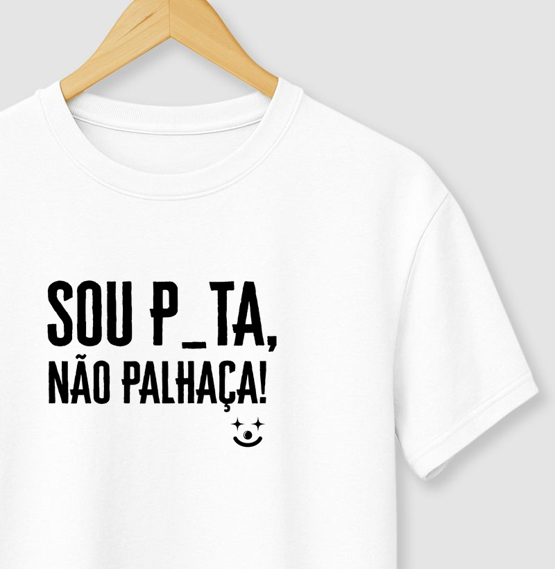 Sou p_uta, não palhaça!