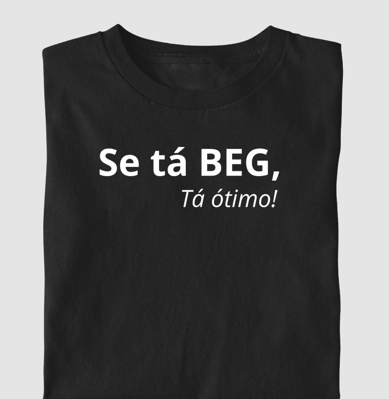 Se tá BEG, tá ótimo!