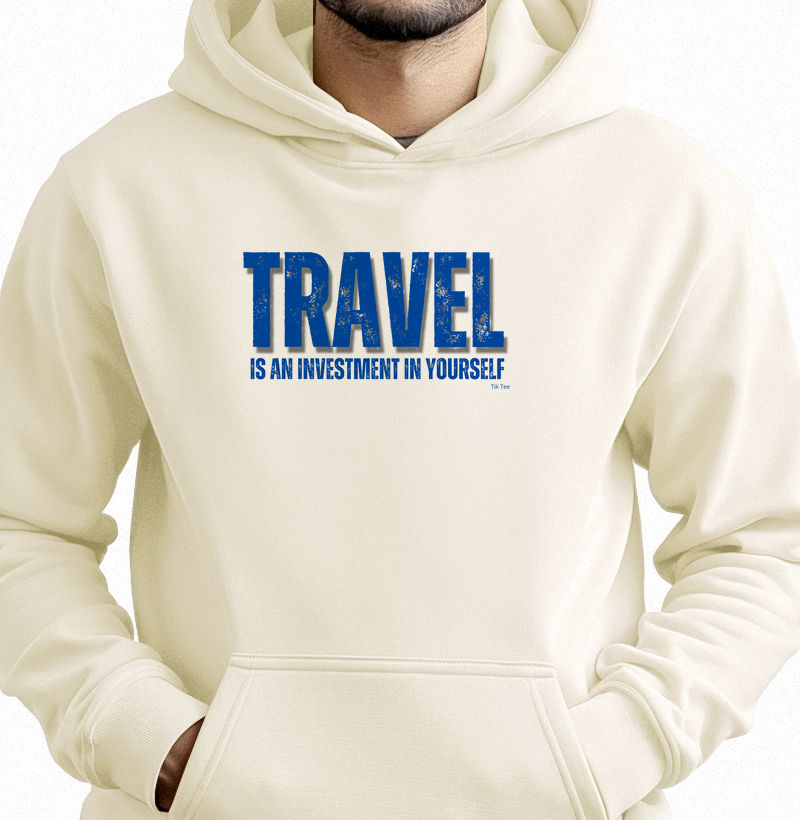 Travel is an investment in yourself 