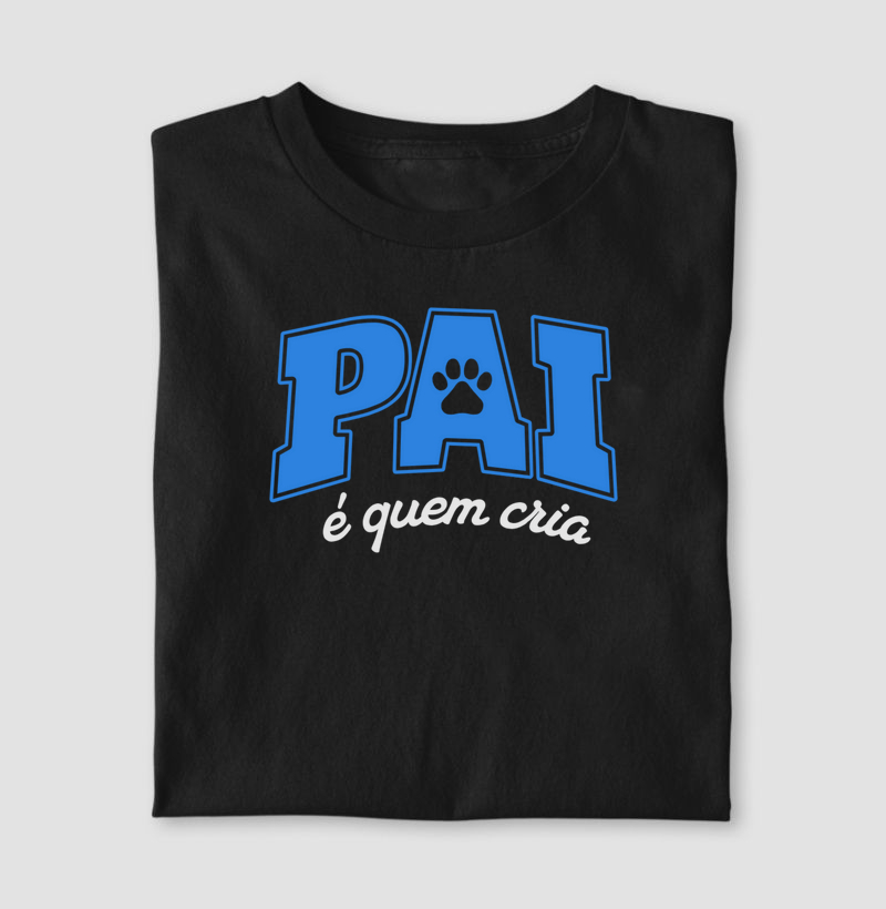Pai é Quem Cria