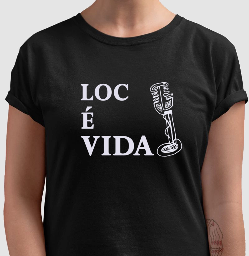 LOC É VIDA MIC - Puro algodão, fio penteado, malha superior e caimento perfeito! Modelagem feminina acinturada.