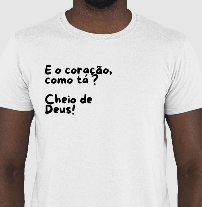 E o coração, como tá?Cheio de Deus(2)