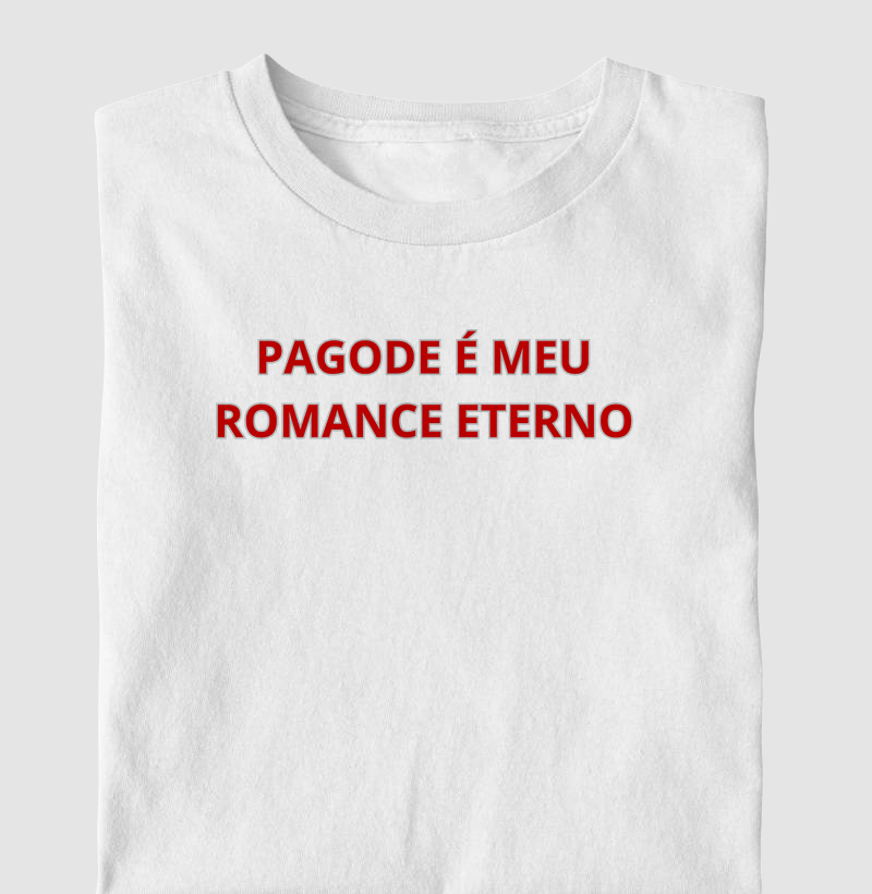 camiseta pagode é meu romance eterno