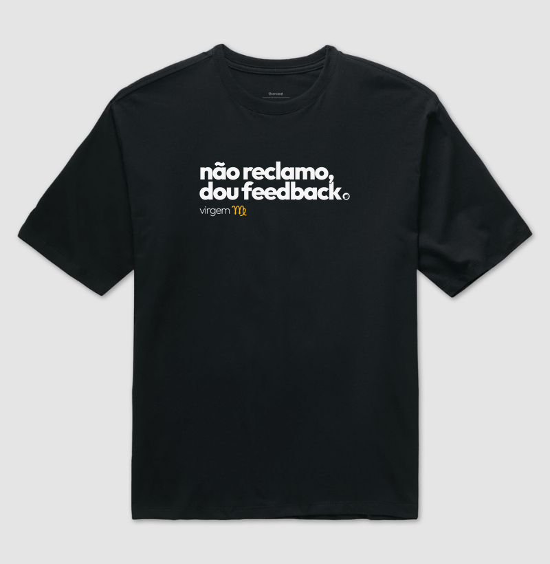 não reclamo, dou feedback. virgem