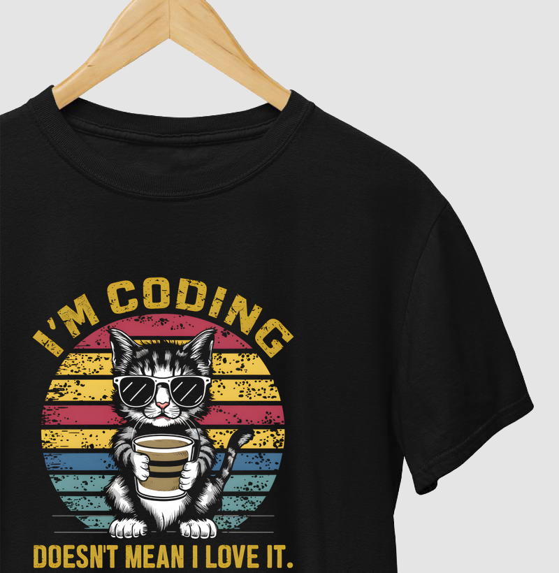 I'm Coding Doesn't mean i love it
