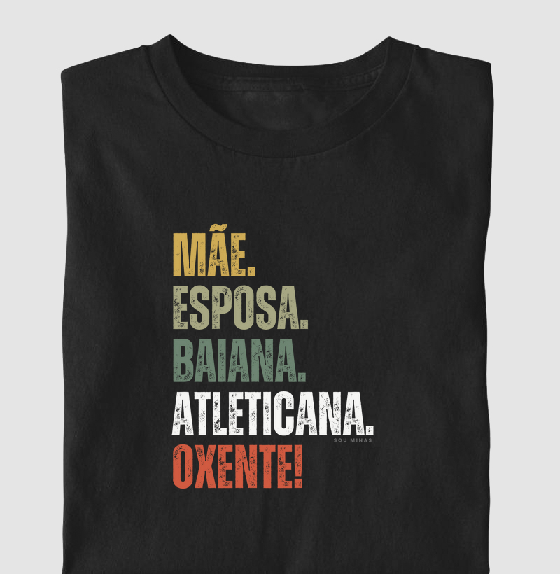 Mãe. Esposa. Baiana. Atleticana. Oxente!