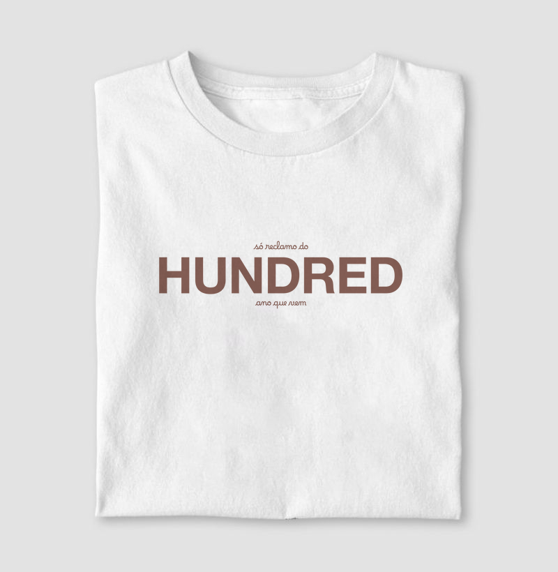 Só reclamo ano que vem: HUNDRED