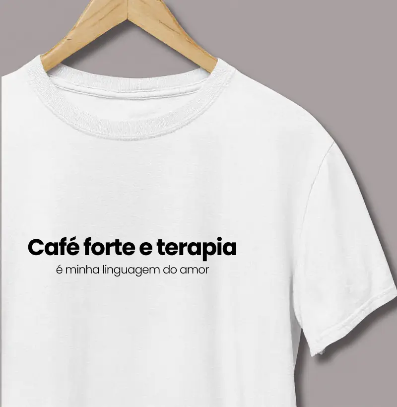 Café Forte e Terapia É Minha Linguagem do Amor