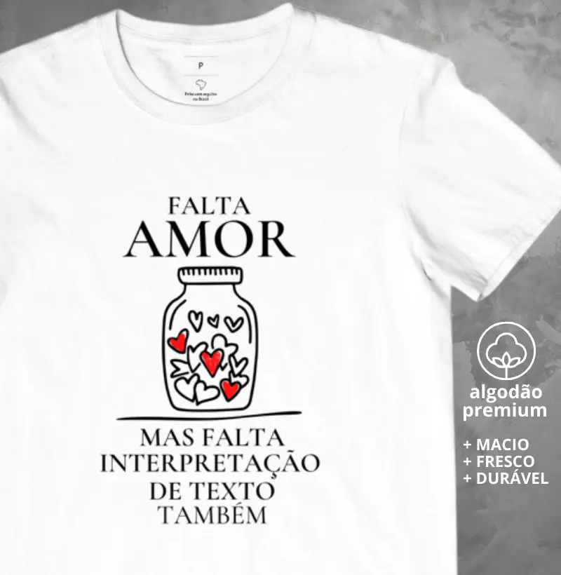 Camiseta Falta Amor e Interpretação de Texto