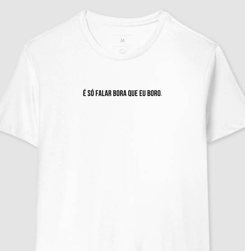 Camiseta É só falar bora que eu boro Minimalista