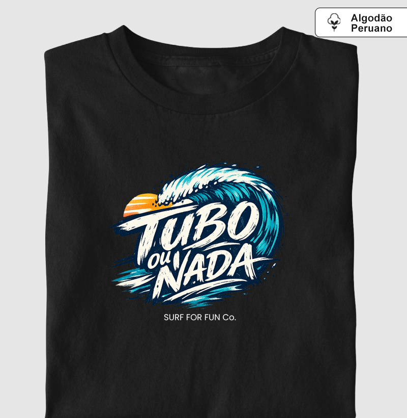 Tubo ou Nada - Surf For Fun Wear