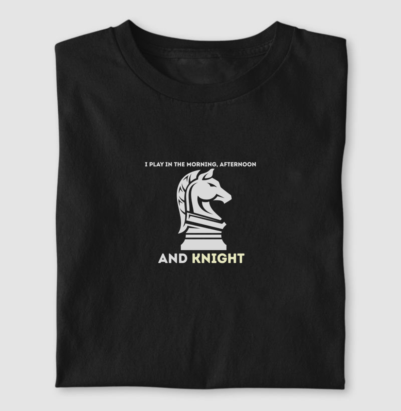 I play in the morning, afternoon and knight
