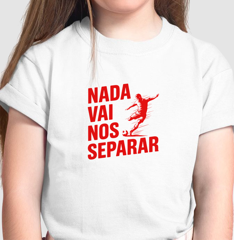 Camiseta Infantil Nada Vai Nos Separar