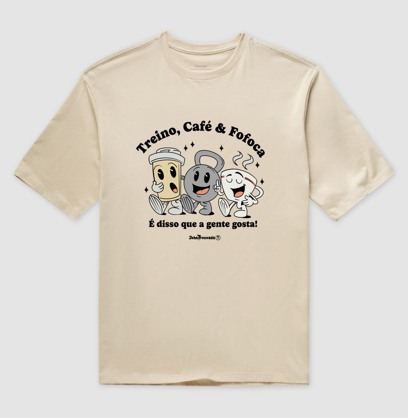 Camiseta Oversized Treino, Café e Fofoca 
