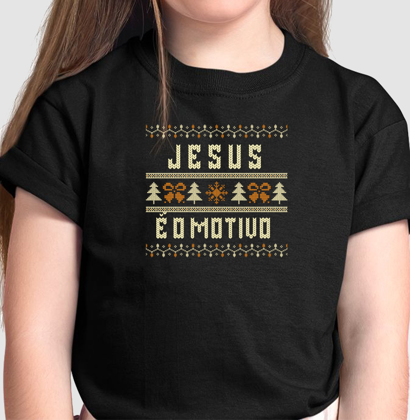 CAMISETA JESUS É O MOTIVO