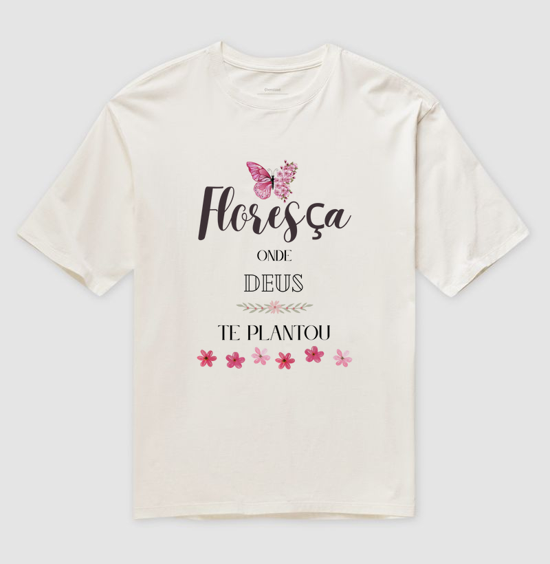 🌸 Camiseta Cristã - Floresça Onde Deus Te Plantou 🌸