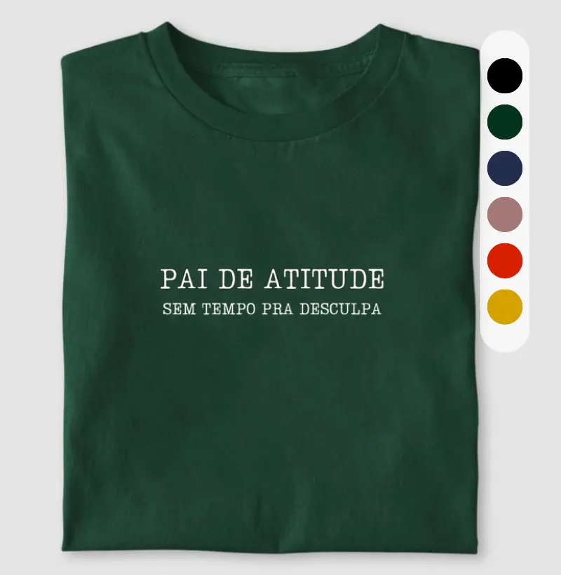 Pai de atitude. Sem tempo pra desculpa.
