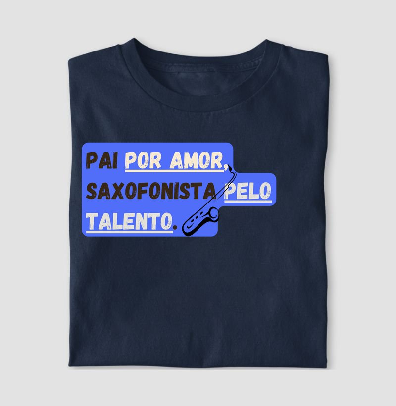 Pai por amor, saxofonista pelo talento