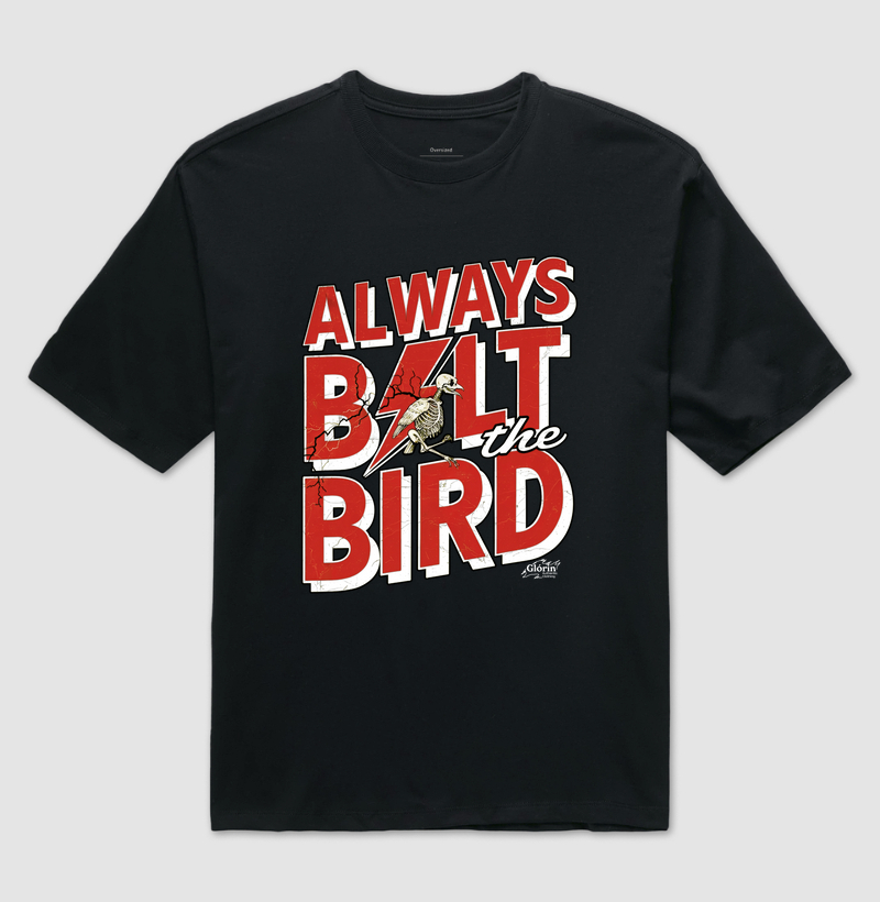 Always Bolt the Bird