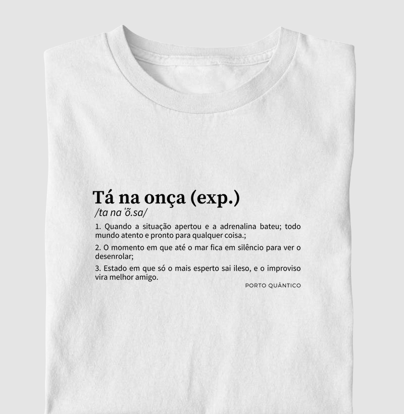 Camiseta Unissex 100% Algodão - Tá na Onça (exp.)