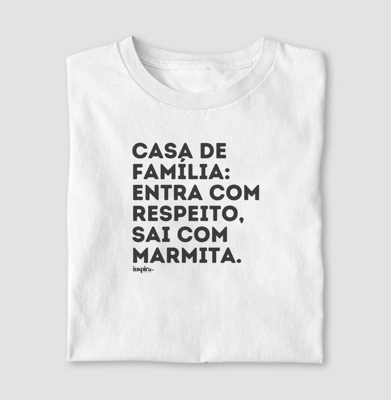 Casa de família: entra com respeito, sai com marmita.