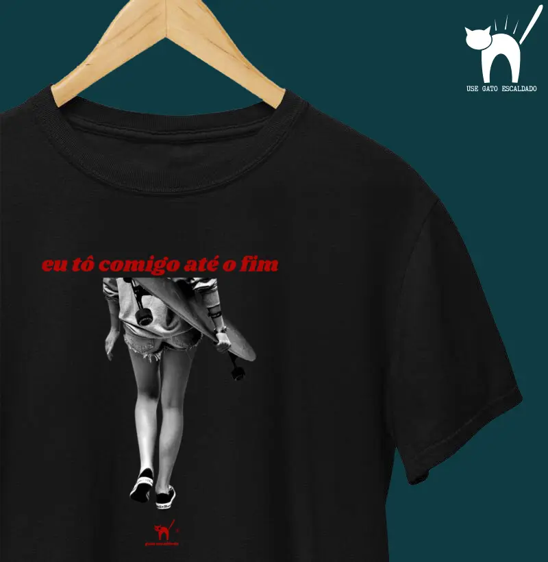 Camiseta Eu Tô Comigo Até o Fim