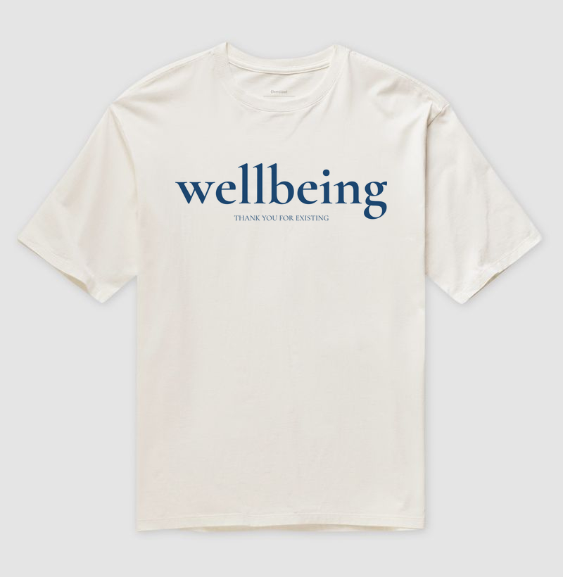 Camiseta Oversized Feminina 100% algodão "wellbeing - thank you for existing" 