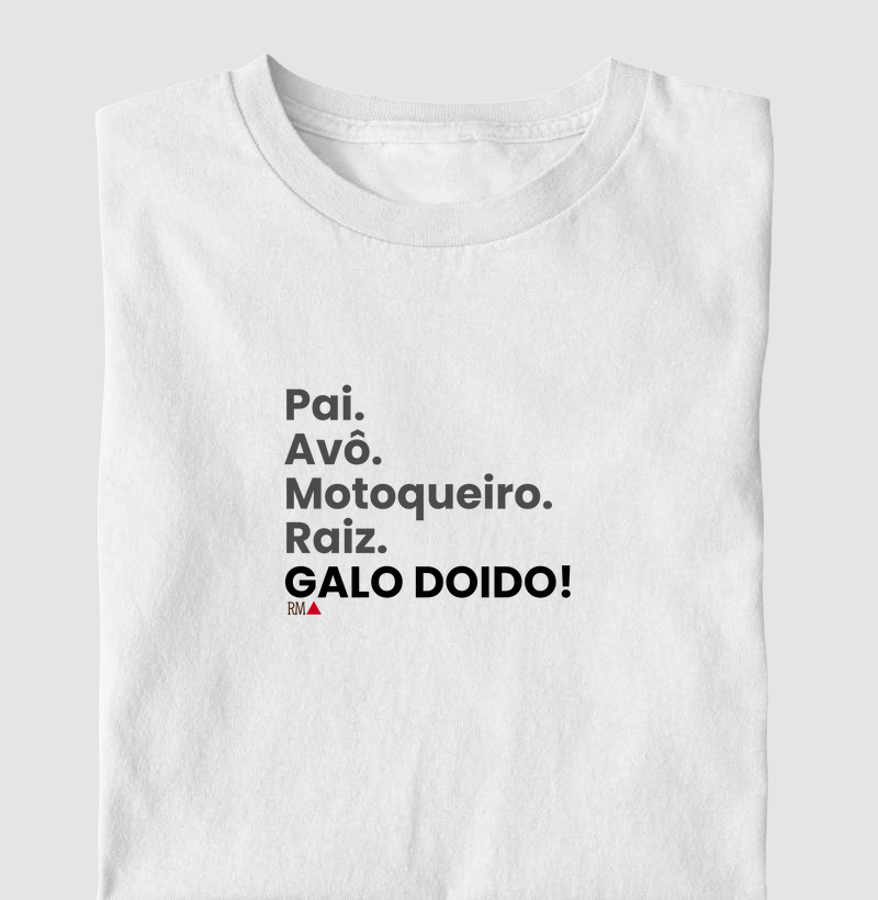 Pai. Avô. Motoqueiro. Raiz. Galo doido!