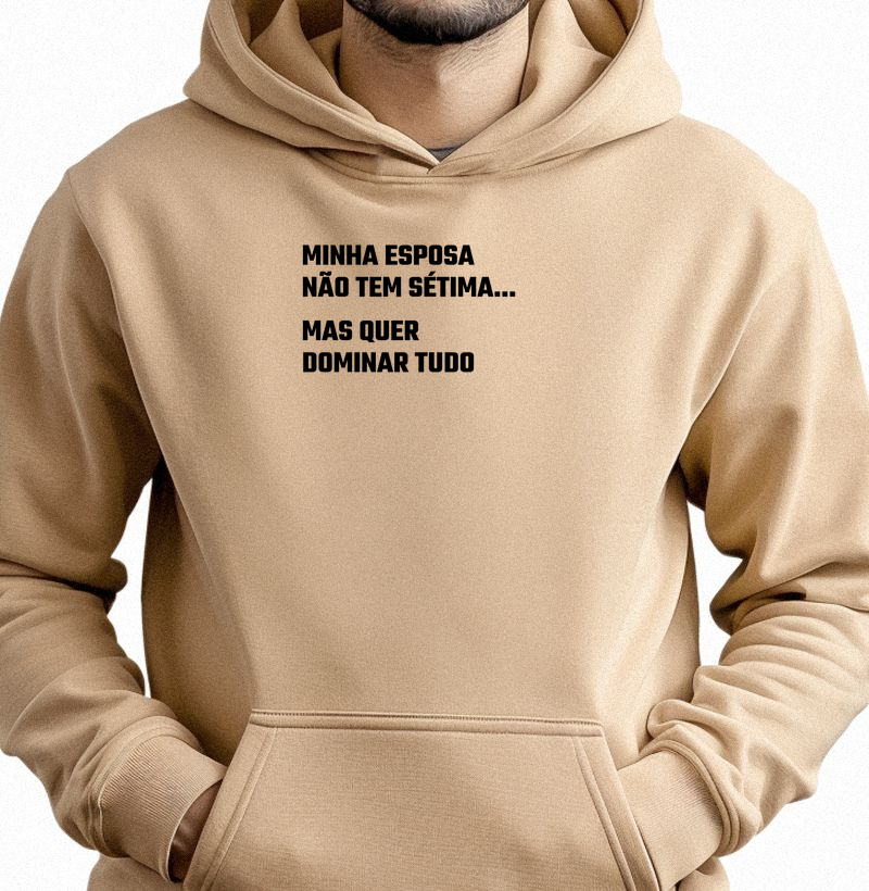 Camisa "Minha esposa não tem sétima... Mas quer dominar tudo"