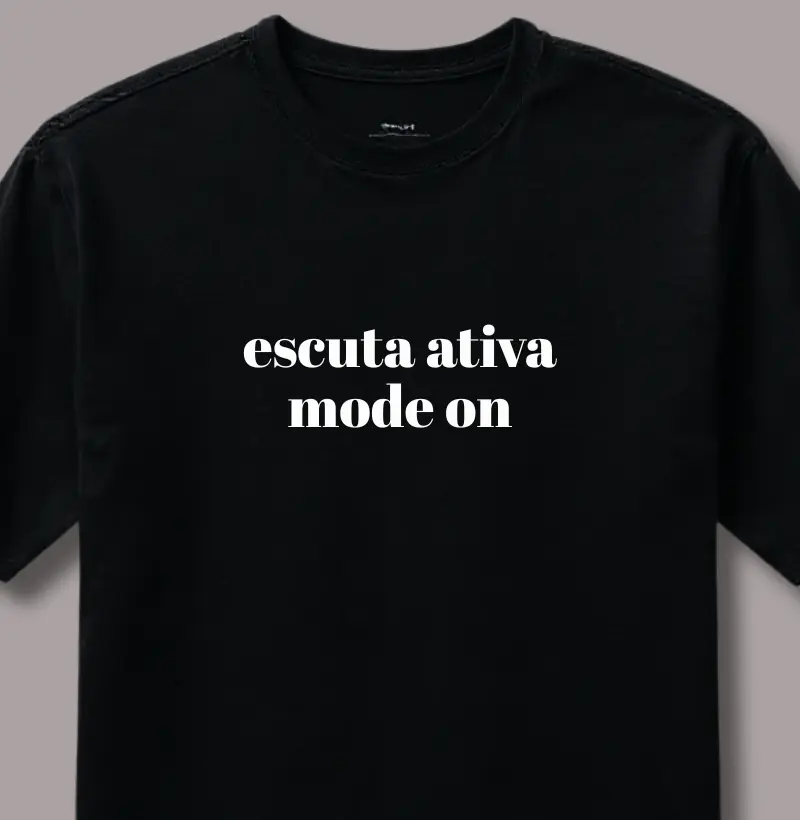 Escuta Ativa Mode On