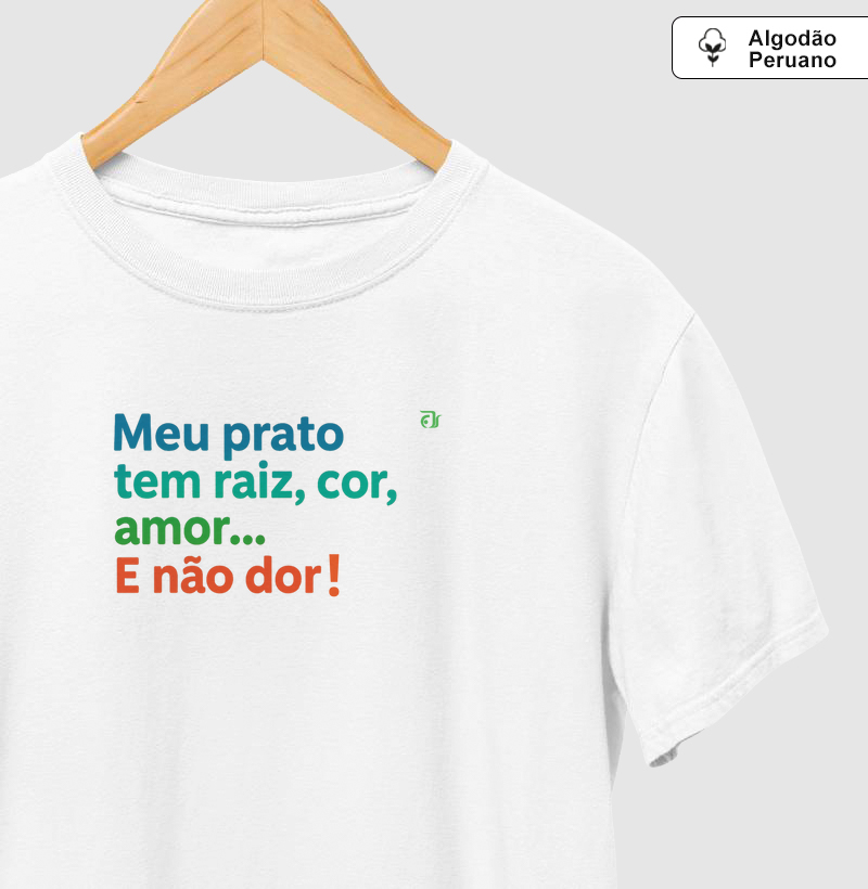 Meu prato tem raiz, cor, amor... E não dor!