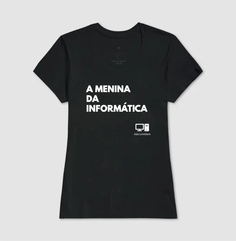 Camiseta A menina da informática - Ada Lovelace