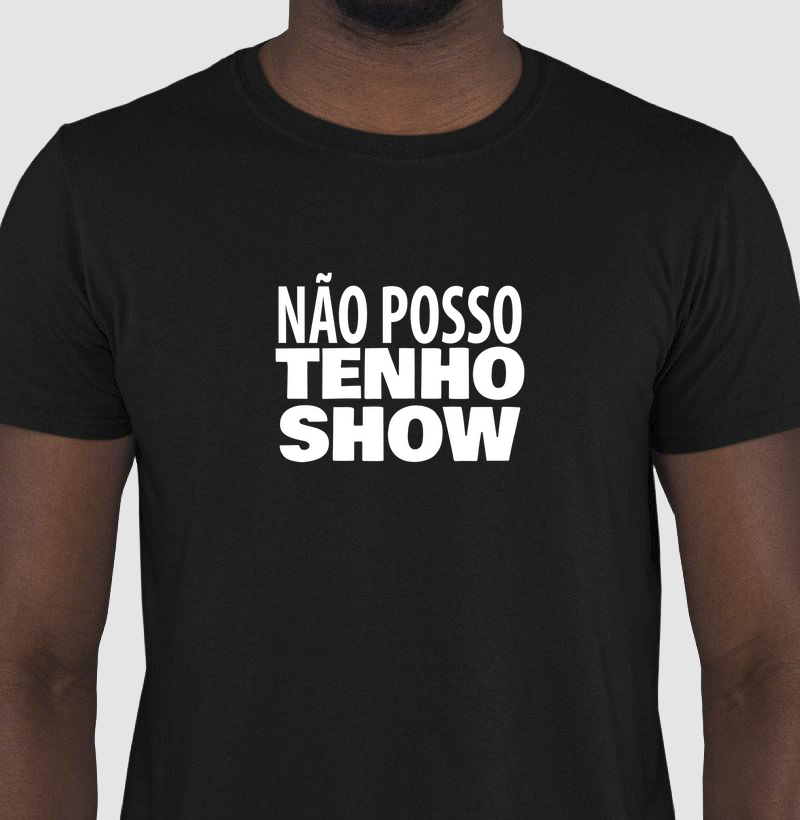 Não posso tenho show!