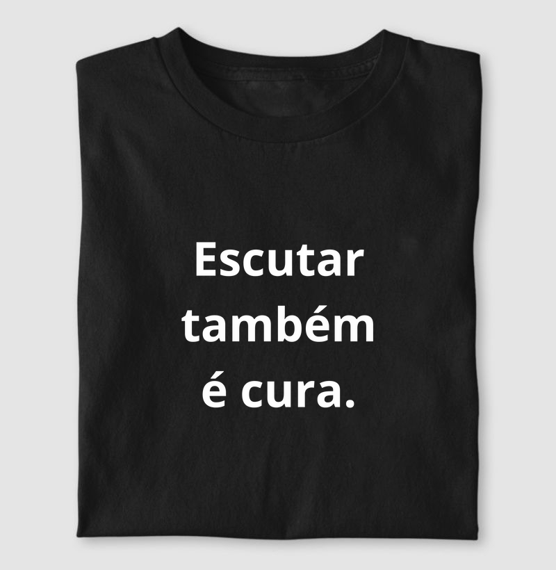 Escutar também é cura.