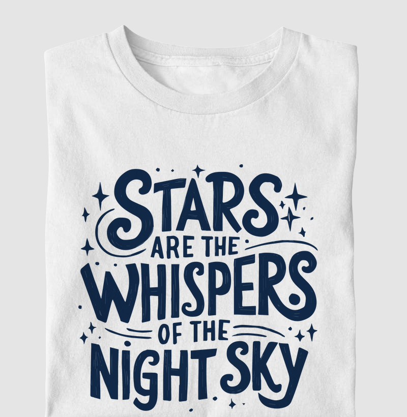 STARS ARE THE WHISPERS OF THE NIGHT SKY
