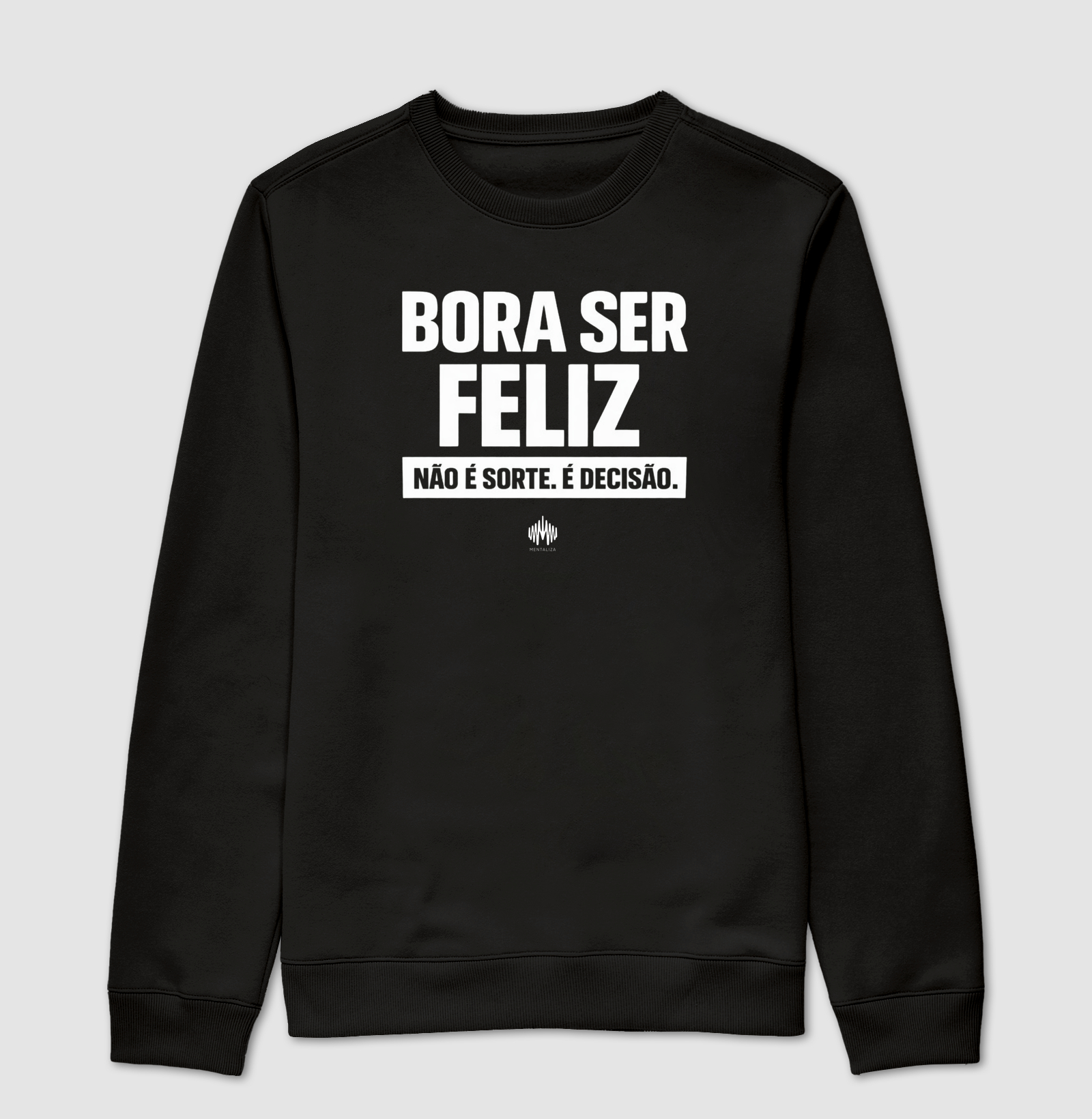 Bora Ser Feliz. Não É Sorte. É Decisão.