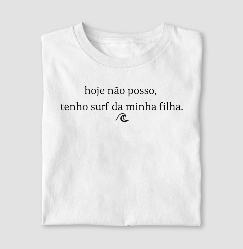 Hoje não posso, tenho surf da minha filha