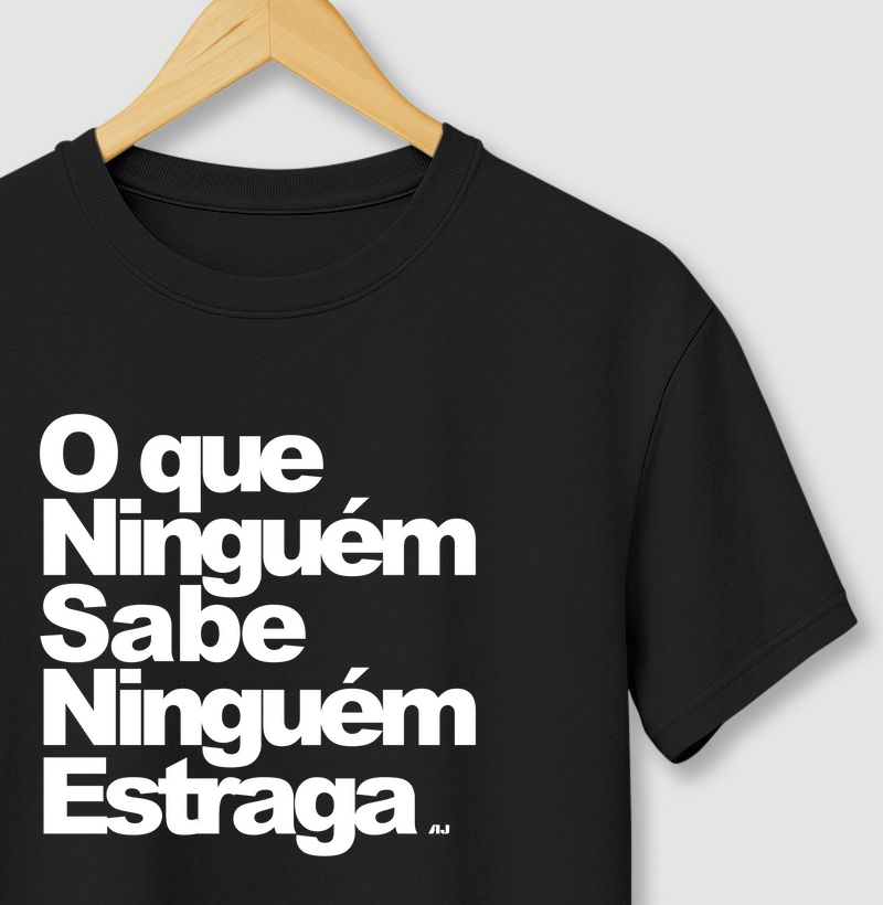 O Que Ninguém Sabe, Ninguém Estraga